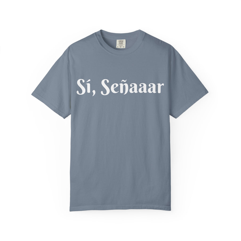 Sí, Señaaar - Classic White Garment-Dyed T-Shirt