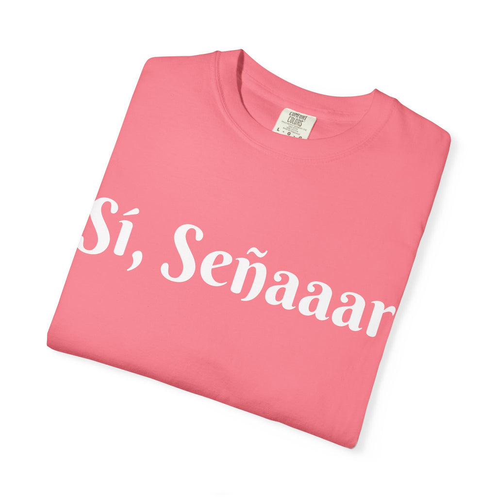 Sí, Señaaar - Classic White Garment-Dyed T-Shirt
