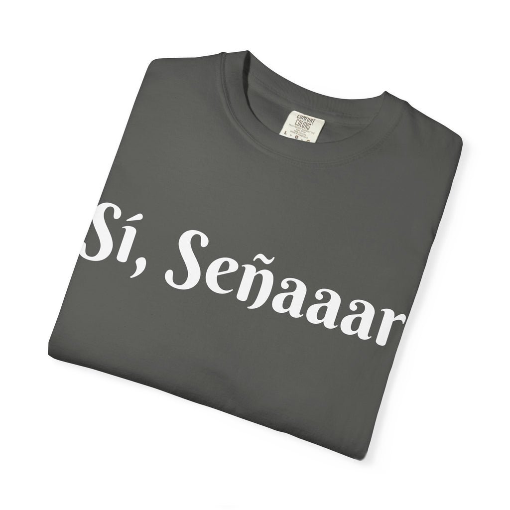 Sí, Señaaar - Classic White Garment-Dyed T-Shirt