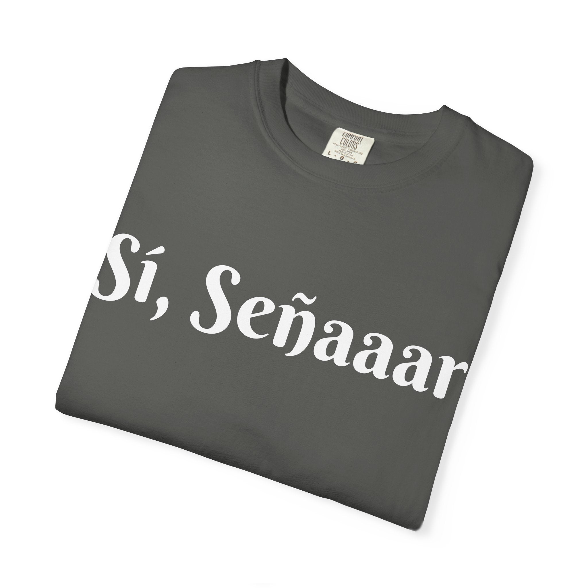 Sí, Señaaar - Classic White Garment-Dyed T-Shirt
