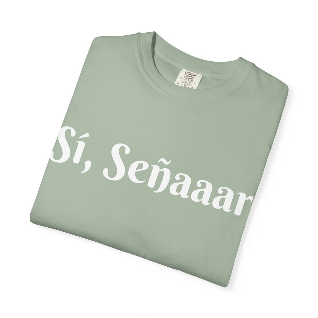 Sí, Señaaar - Classic White Garment-Dyed T-Shirt