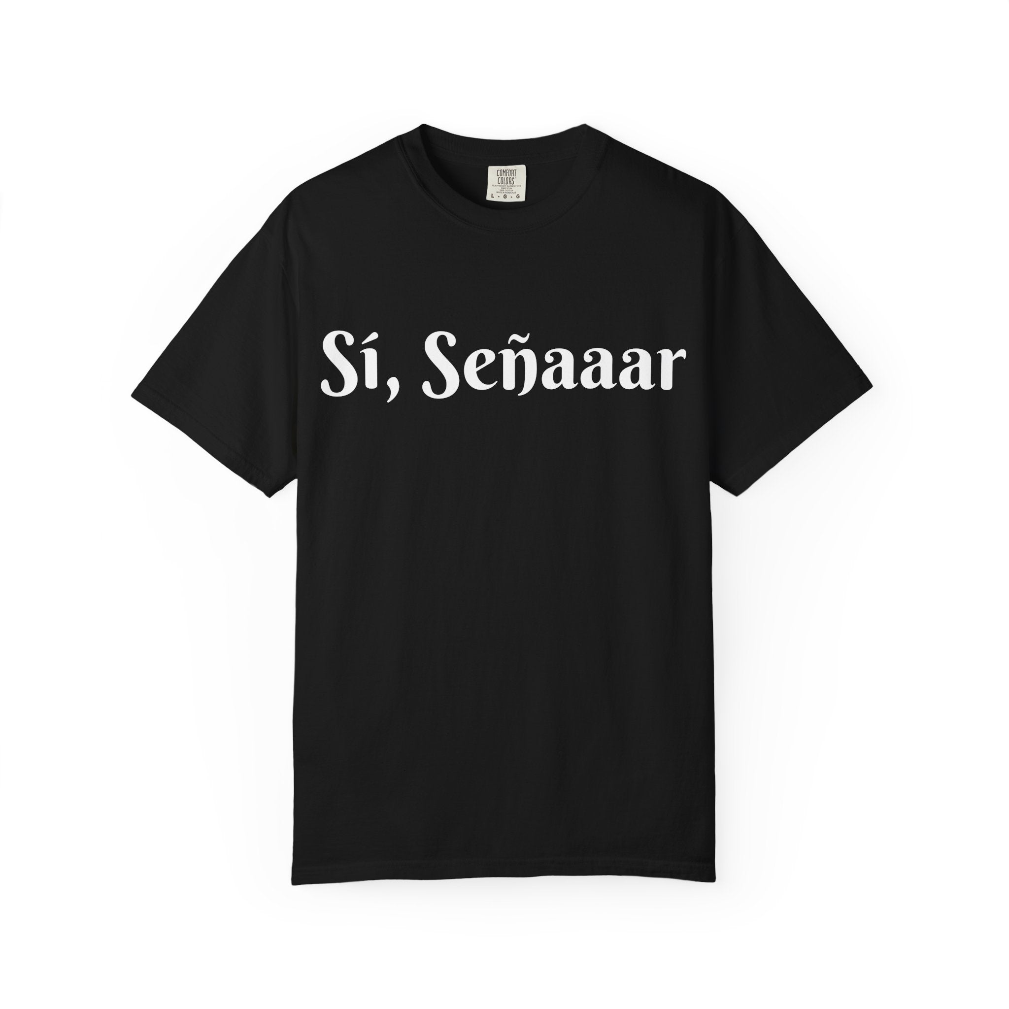 Sí, Señaaar - Classic White Garment-Dyed T-Shirt
