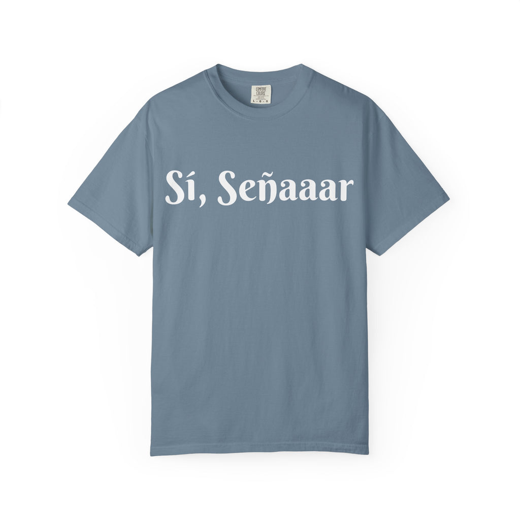 Sí, Señaaar - Classic White Garment-Dyed T-Shirt