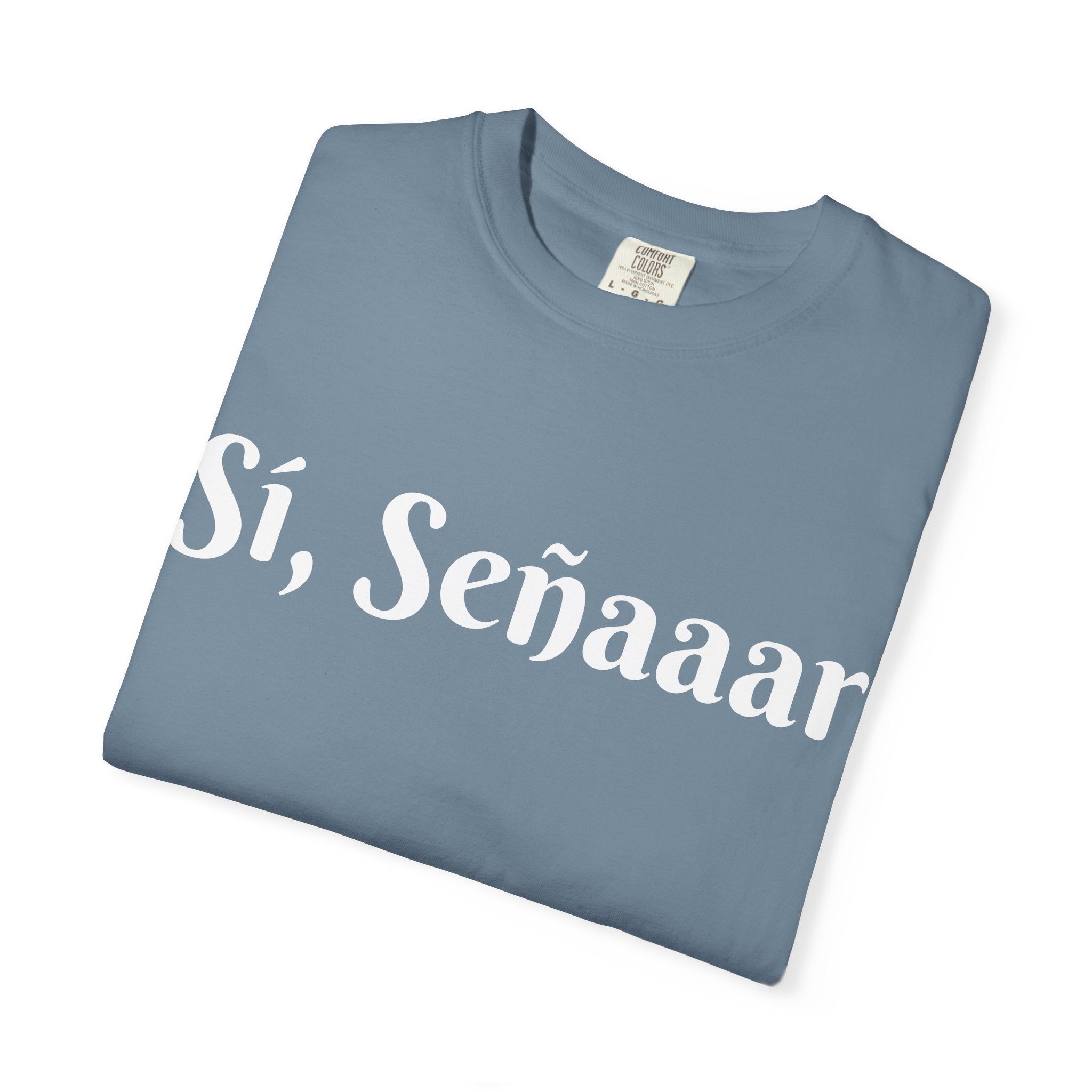 Sí, Señaaar - Classic White Garment-Dyed T-Shirt