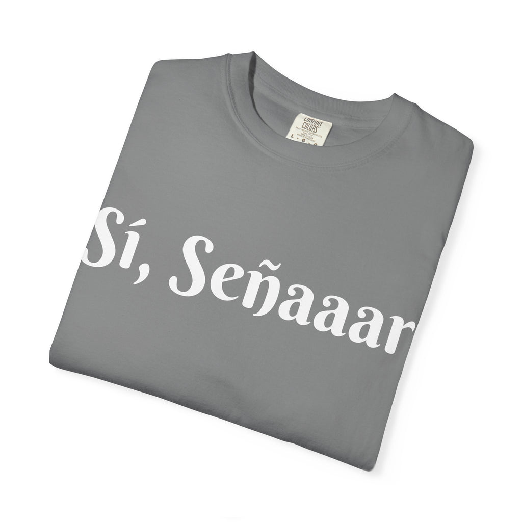 Sí, Señaaar - Classic White Garment-Dyed T-Shirt