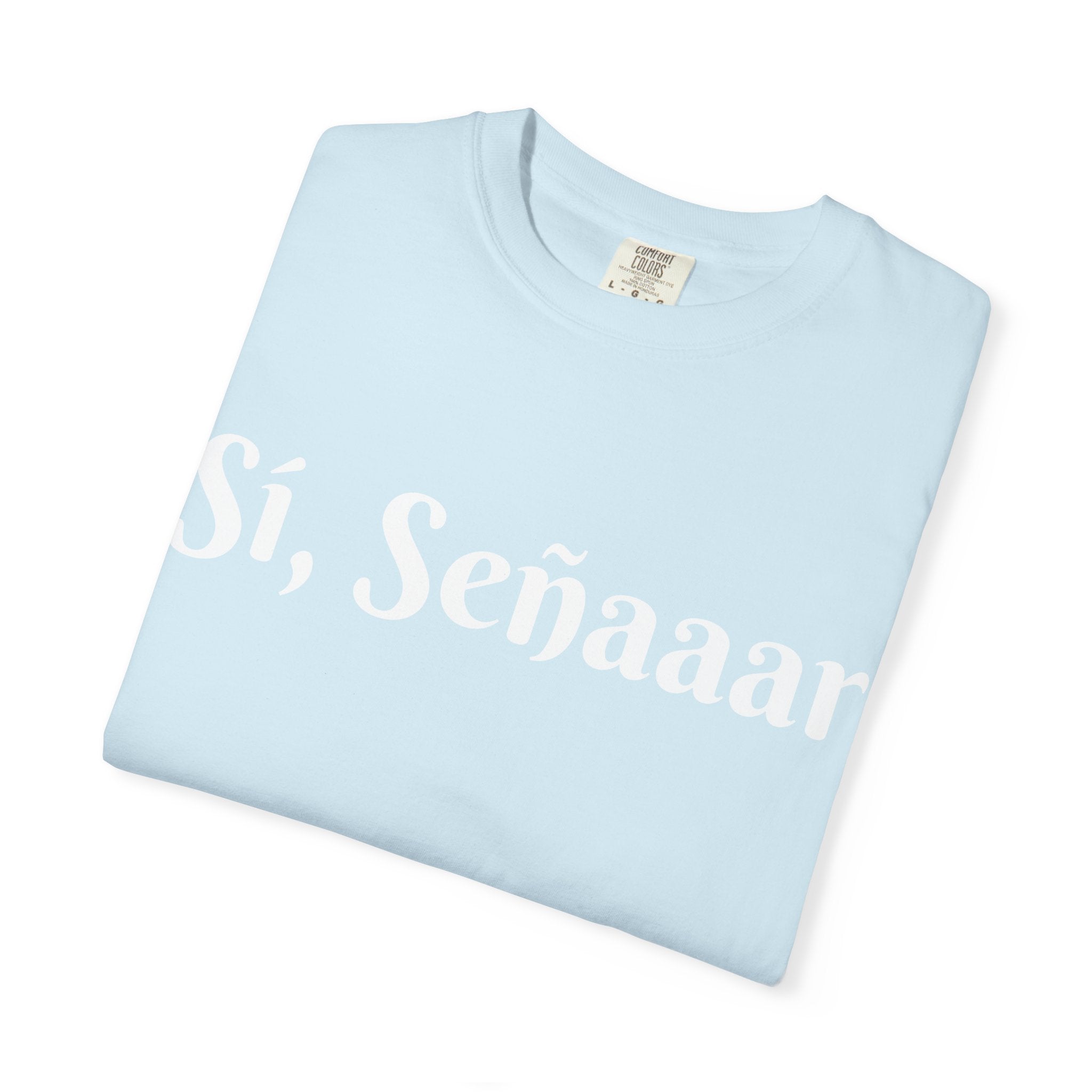 Sí, Señaaar - Classic White Garment-Dyed T-Shirt