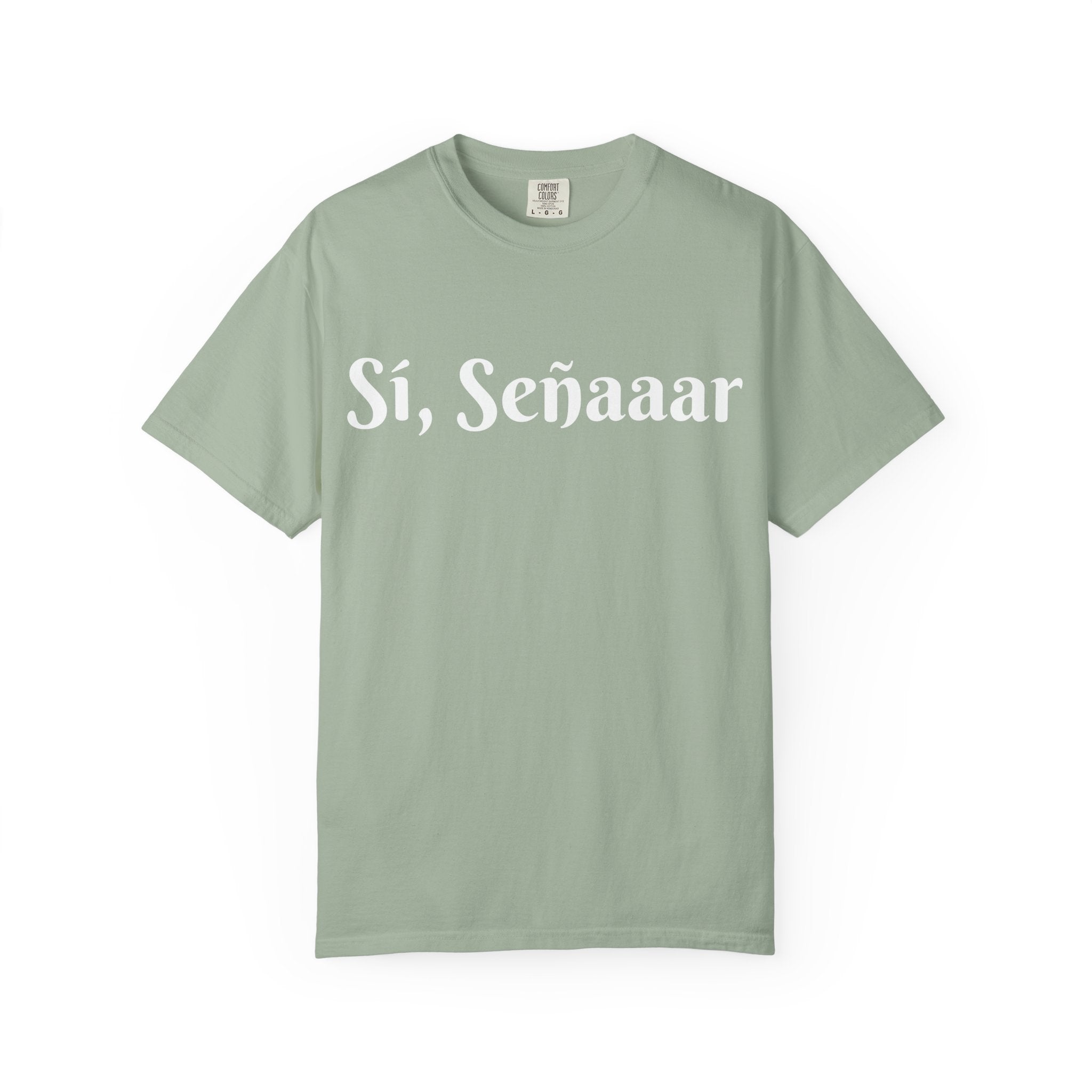 Sí, Señaaar - Classic White Garment-Dyed T-Shirt