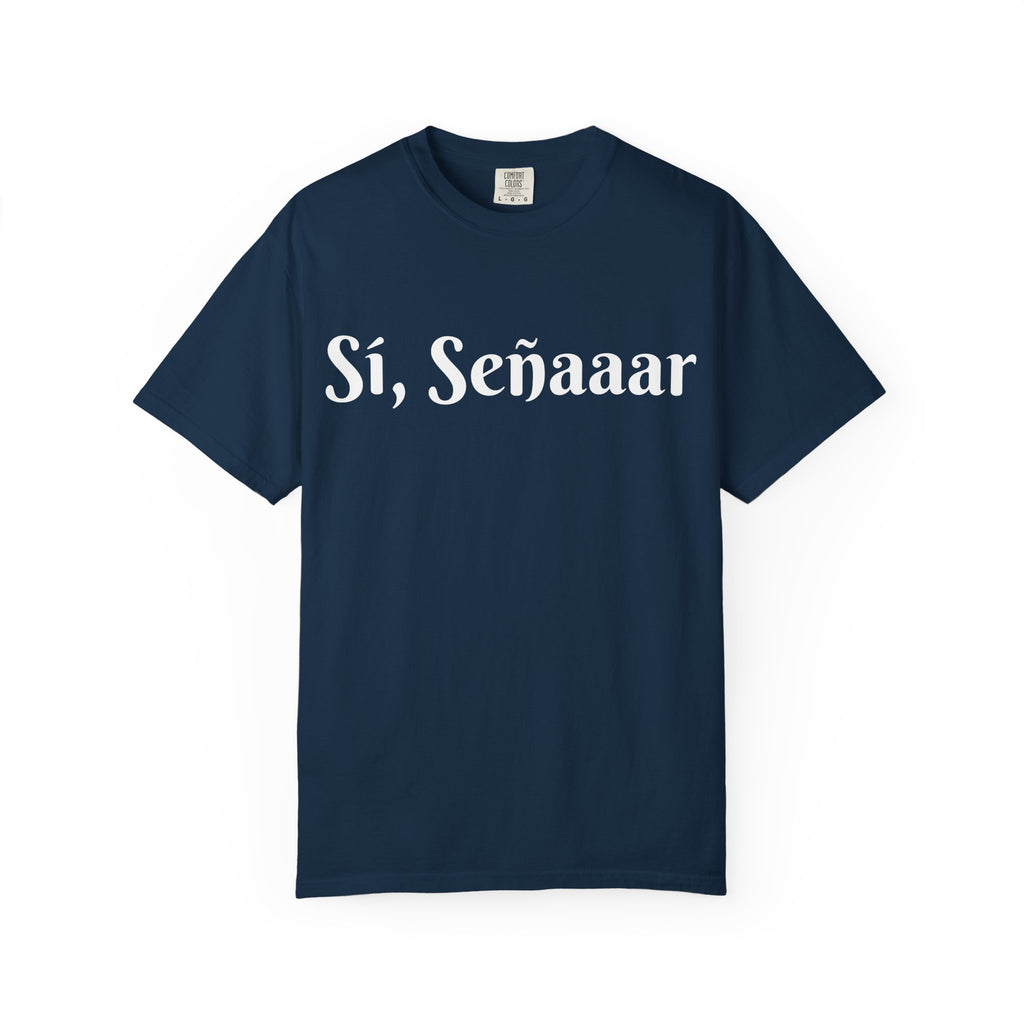 Sí, Señaaar - Classic White Garment-Dyed T-Shirt