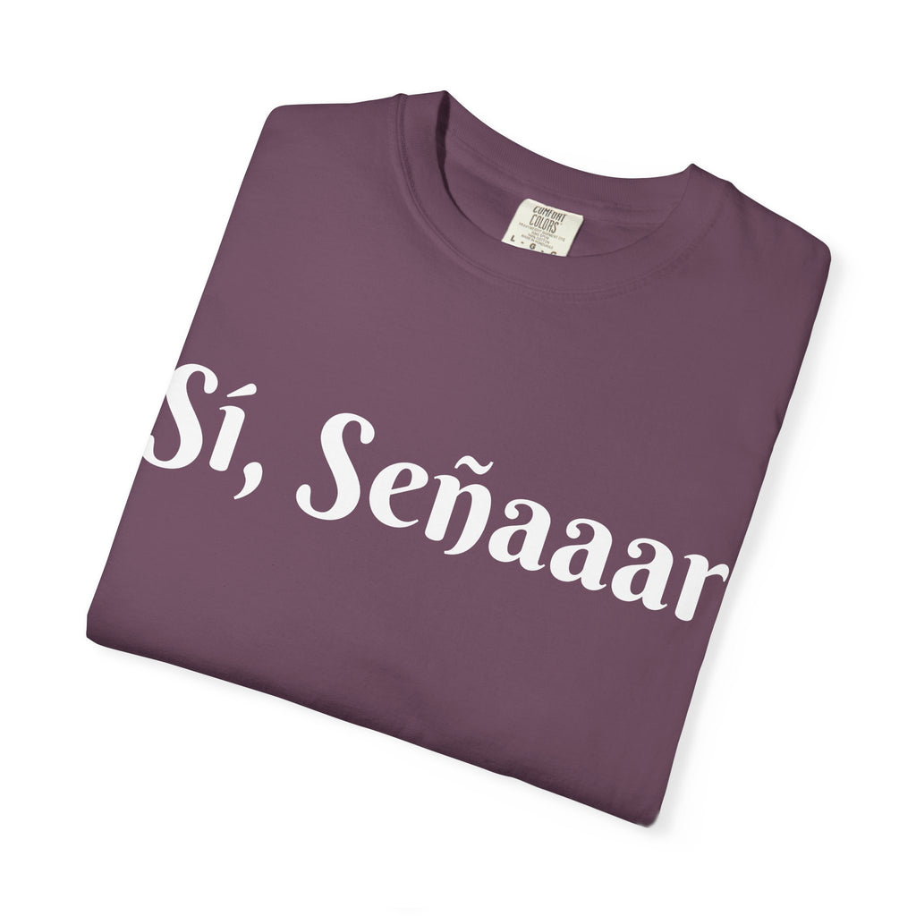 Sí, Señaaar - Classic White Garment-Dyed T-Shirt