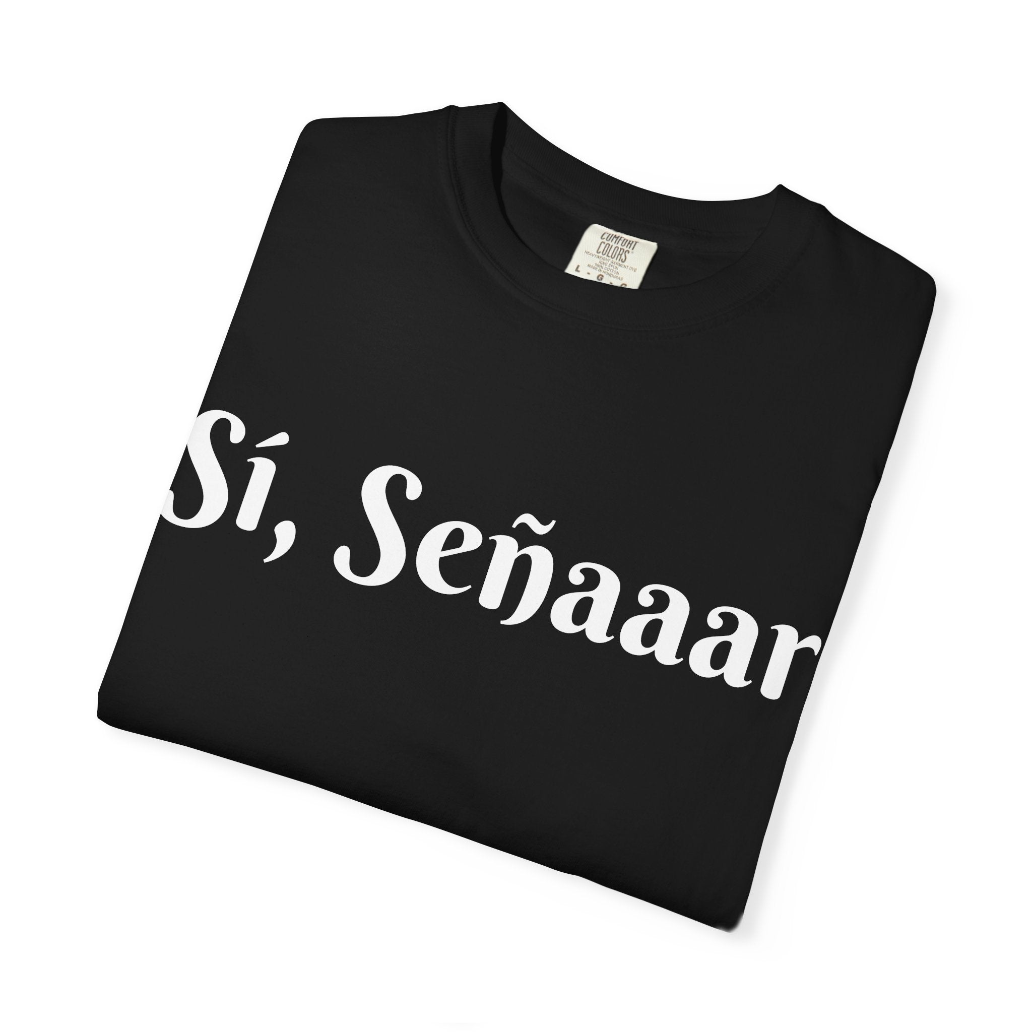 Sí, Señaaar - Classic White Garment-Dyed T-Shirt