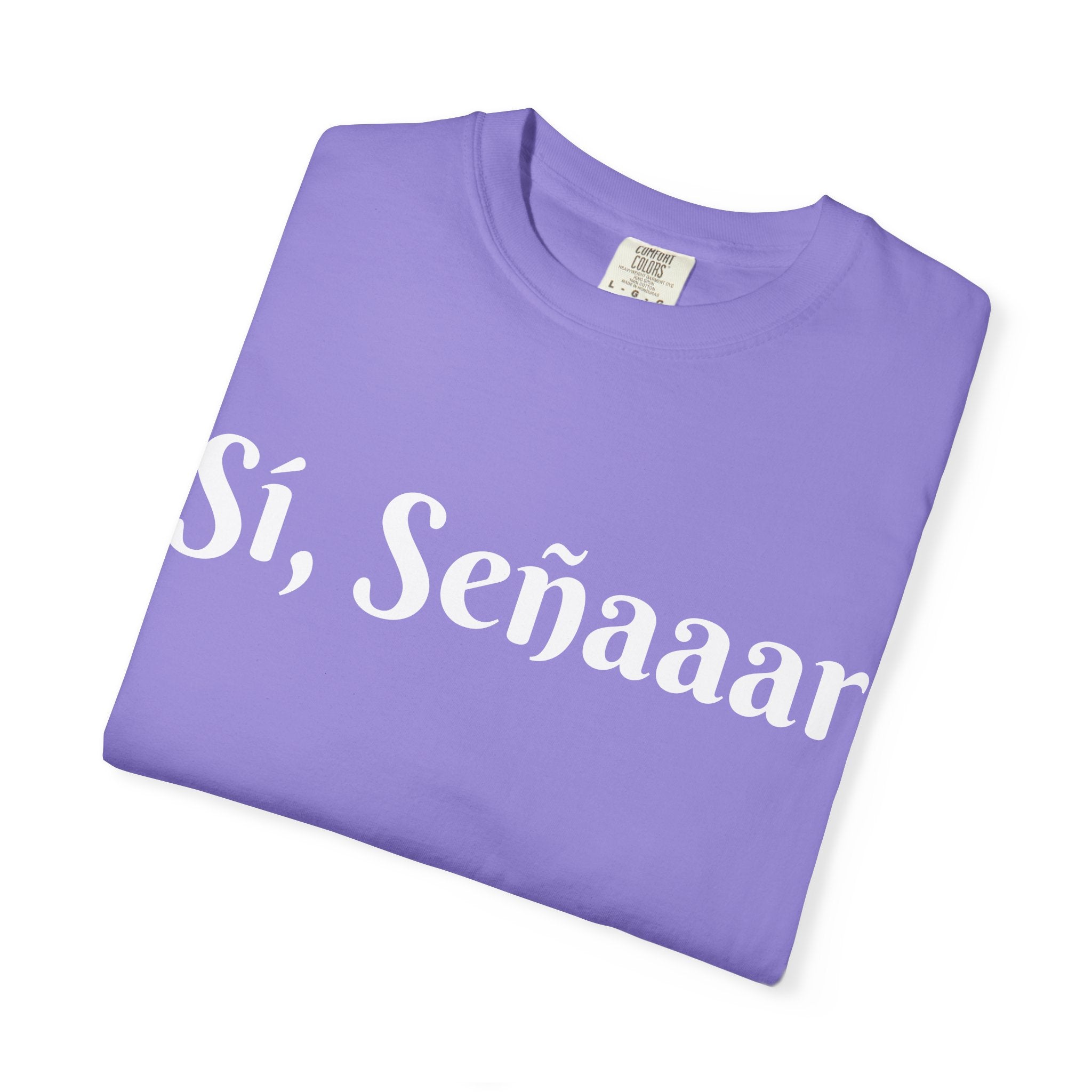Sí, Señaaar - Classic White Garment-Dyed T-Shirt