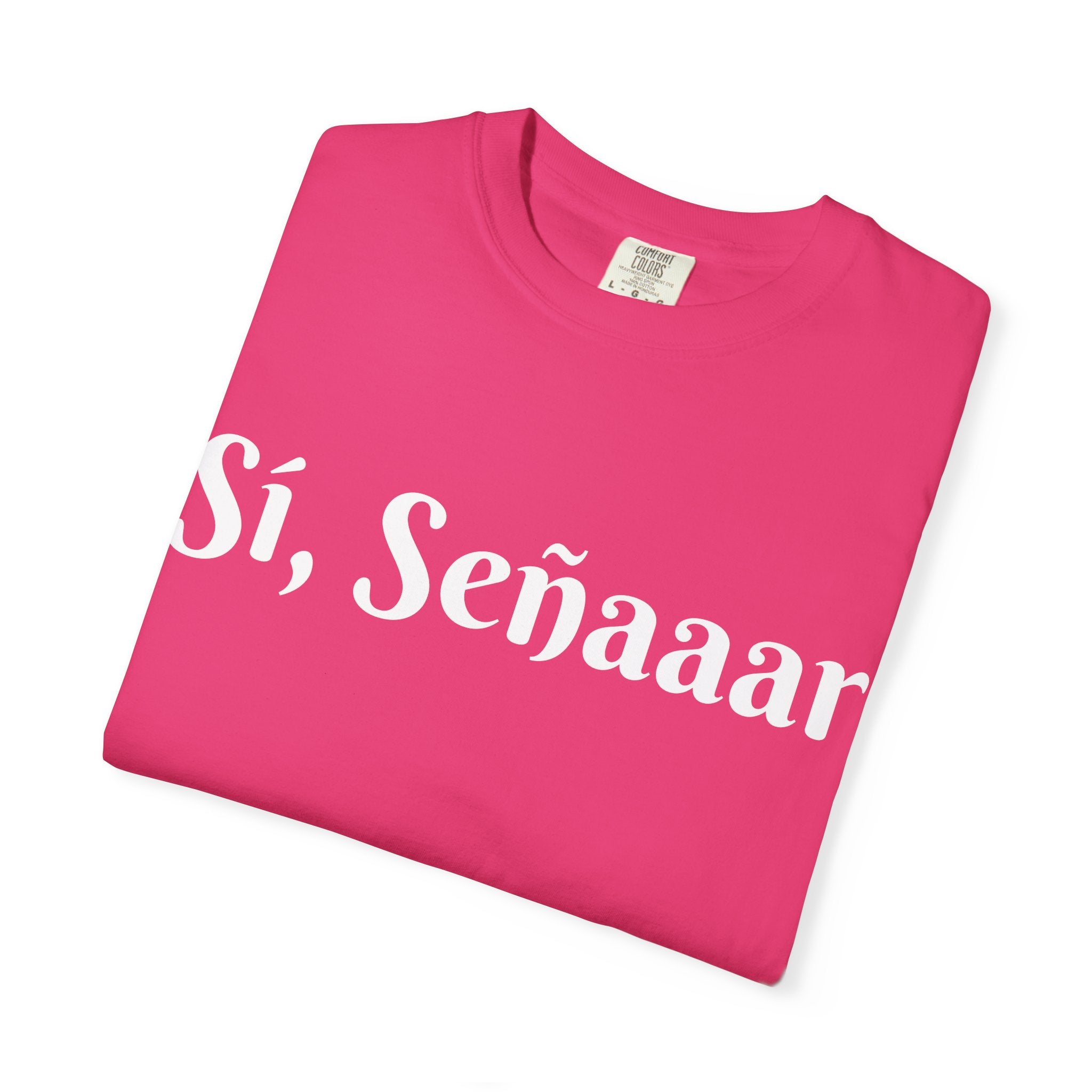 Sí, Señaaar - Classic White Garment-Dyed T-Shirt